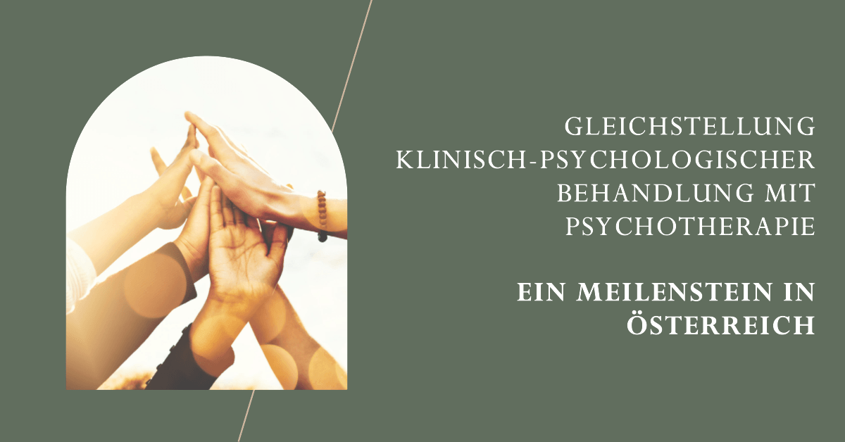 Gleichstellung Klinisch-Psychologischer Behandlung mit Psychotherapie: Ein Meilenstein in Österreich